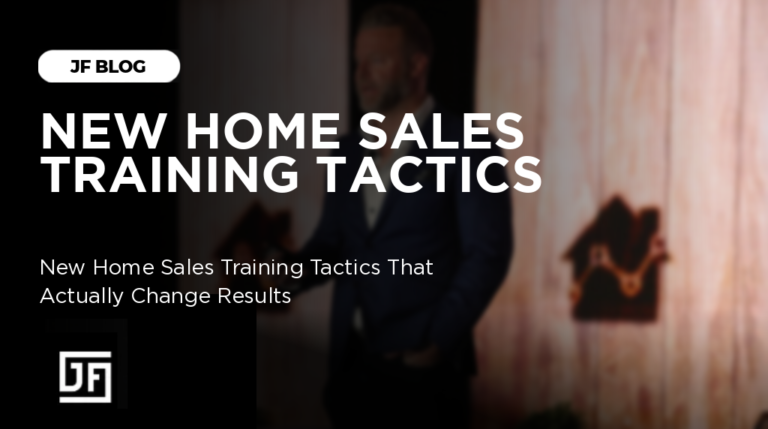 New home sales training tactics that actually change results